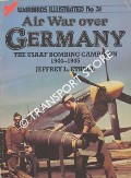 Book cover of Air War over Germany - The USAAF Bombing Campaign 1944 - 1945 by ETHELL, Jeffrey L.